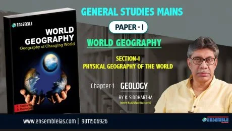General Studies Mains Paper-1 World Geography-Physical Geography Chapter-1 Geology with K. SIDDHARTHA