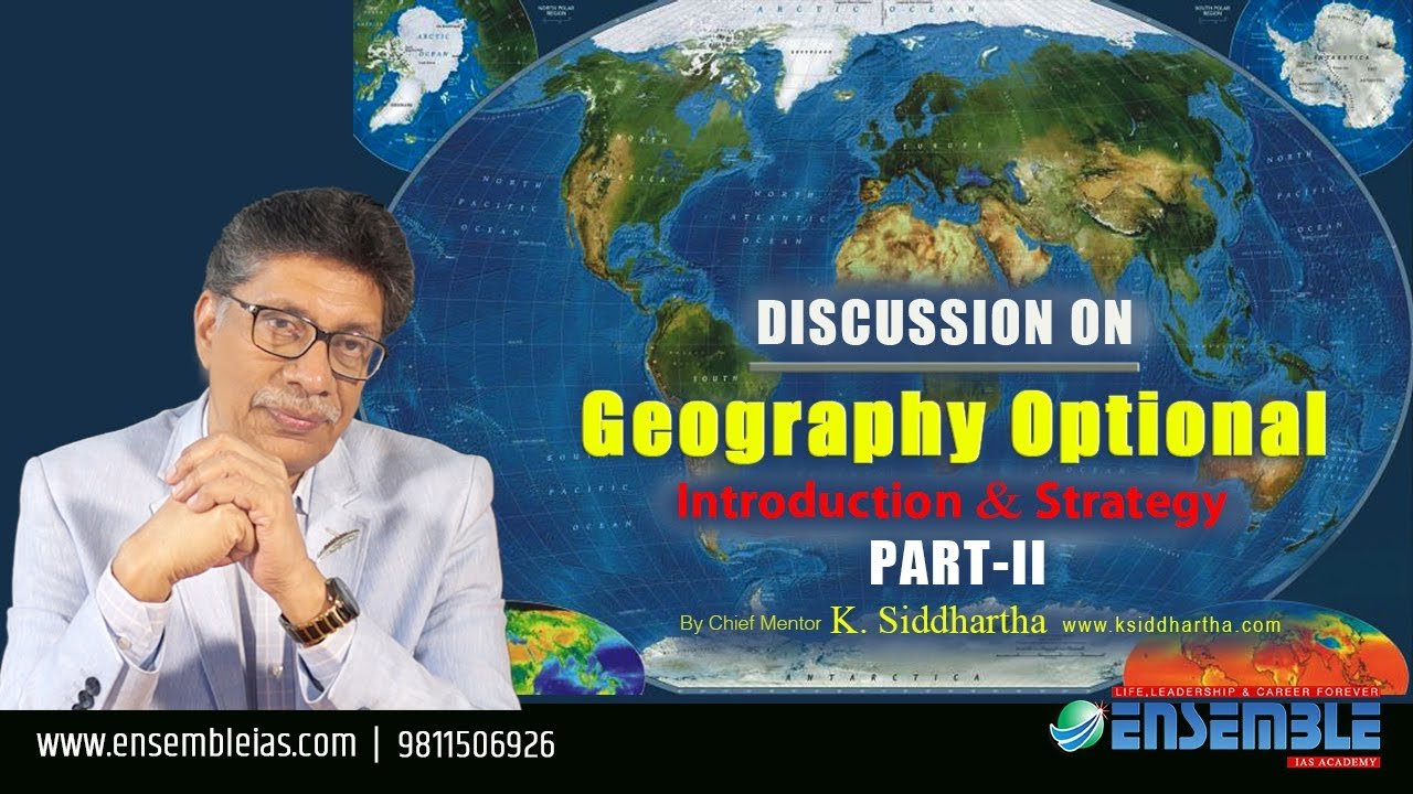 Geography Optional | Introduction and Strategy | Part-2 | Discussion | By K. Siddhartha Sir