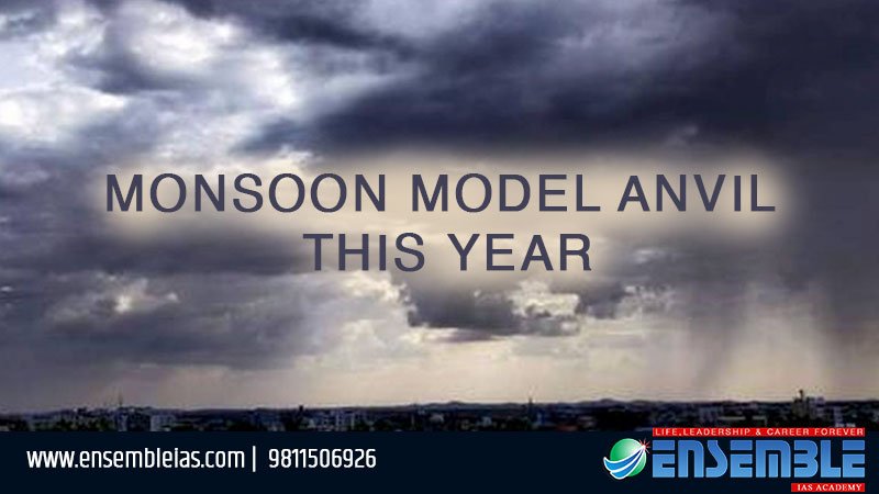 monsoon models on the anvil this year