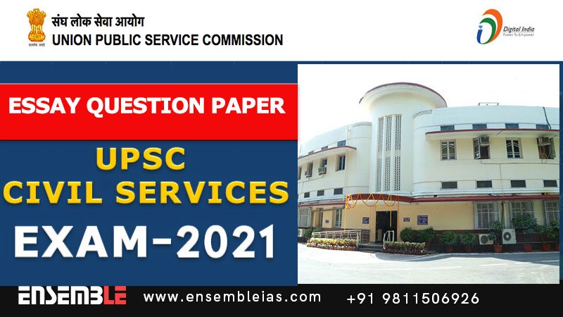 Essay Question Paper – UPSC  Civil Services Main Exam (Written) 2021