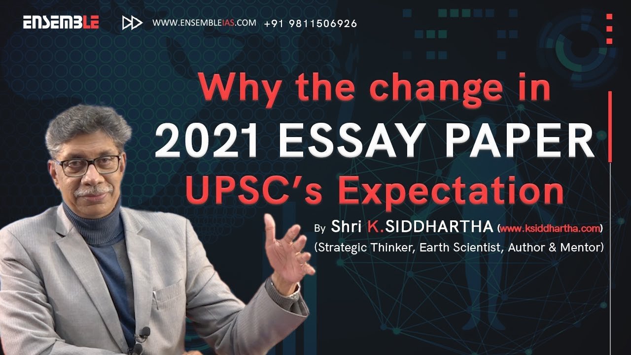 WHY THE ABSTRACT NATURE OF ESSAY PAPER 2021 – WHAT UPSC EXPECTS | ENSEMBLE IAS | K.SIDDHARTHA