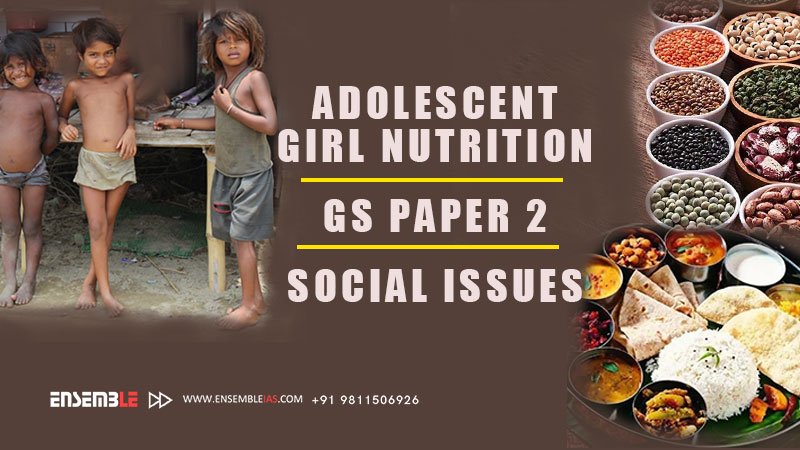 Adolescent Girl Nutrition _GS Paper 2 _Social Issues