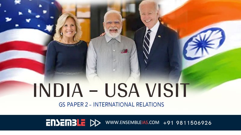 India - USA Recent Visit - GS Paper 2 - International Relations