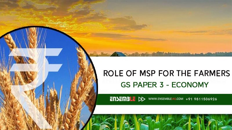 Role of MSP for the Farmers - (GS Paper 3 - Economy)