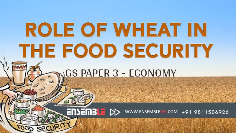 Role of Wheat in the Food Security - GS Paper 3 - Economy