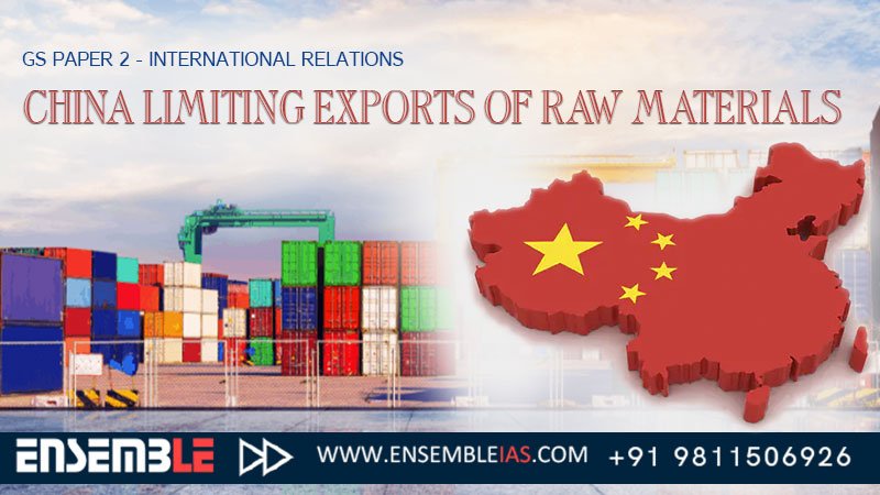 China limiting exports of raw materials - GS Paper 2 - International Relations