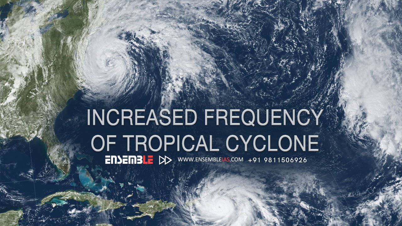Increased Frequency of Tropical Cyclone | K.Siddhartha Sir