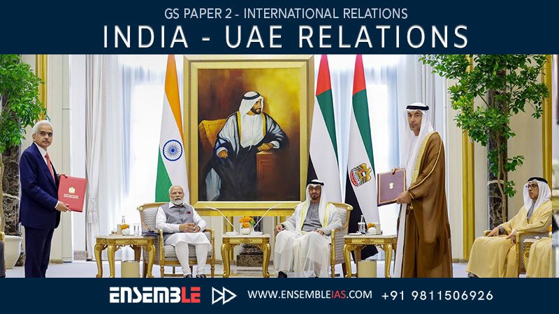 India - UAE Relations - GS Paper 2 - International Relations