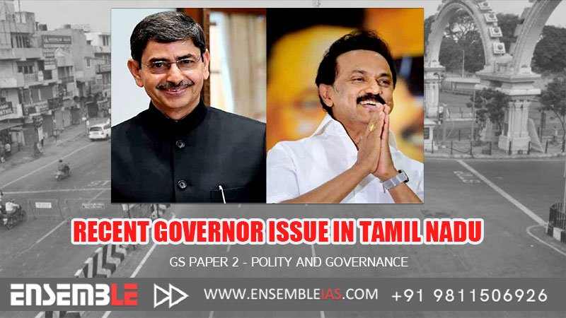 Recent Governor Issue in Tamil Nadu - GS 2 - Polity and Governance