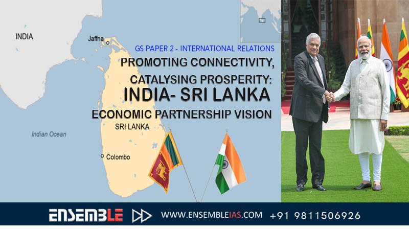 Promoting Connectivity, Catalysing prosperity- India­- Sri Lanka