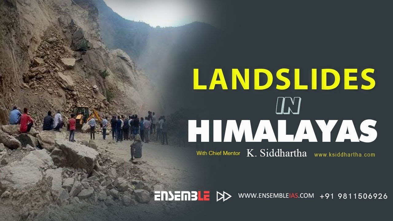 LANDSLIDES IN HIMALAYAS | K Siddhartha