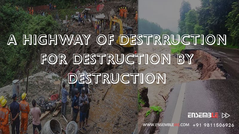 A HIGHWAY OF DESTRRUCTION FOR DESTRUCTION BY DESTRUCTION | K. SIDDHARTHA