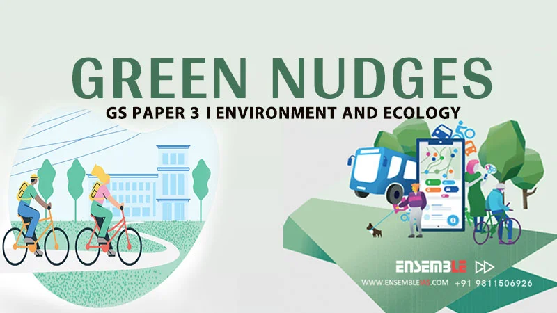 Green Nudges | GS Paper 3 | Environment and Ecology