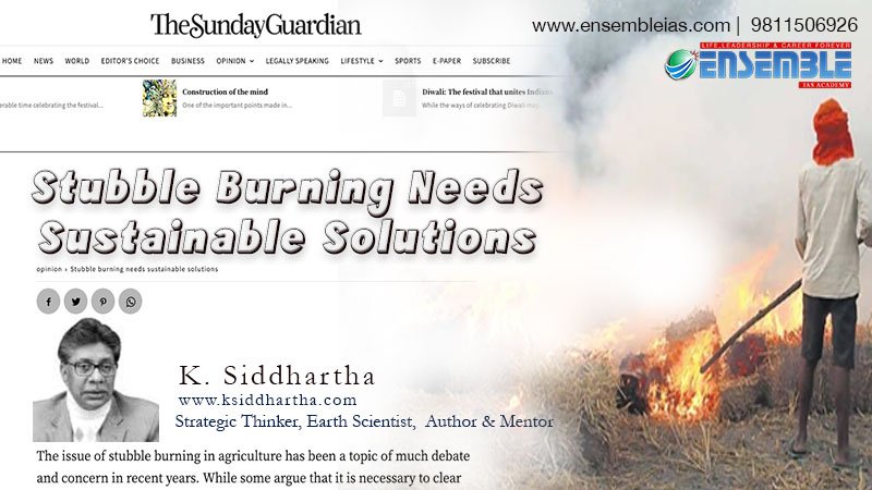 Stubble Burning Needs Sustainable Solutions | K. Siddhartha