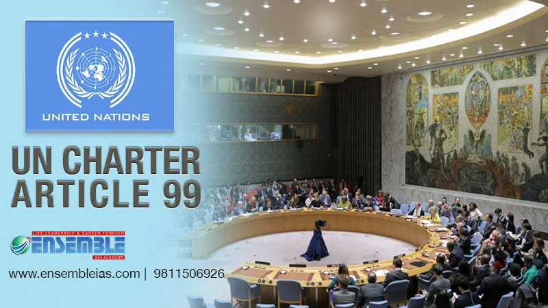 UN Charter Article 99