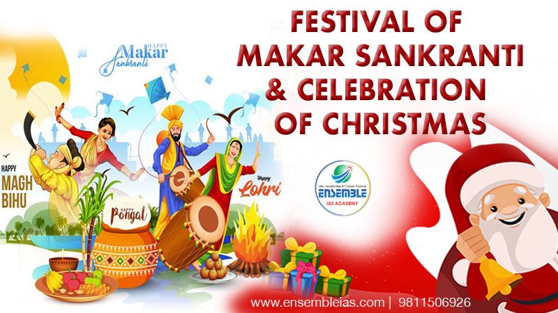 Festival of Makar Sankranti and Celebration of Christmas _Ensemble_ias-
