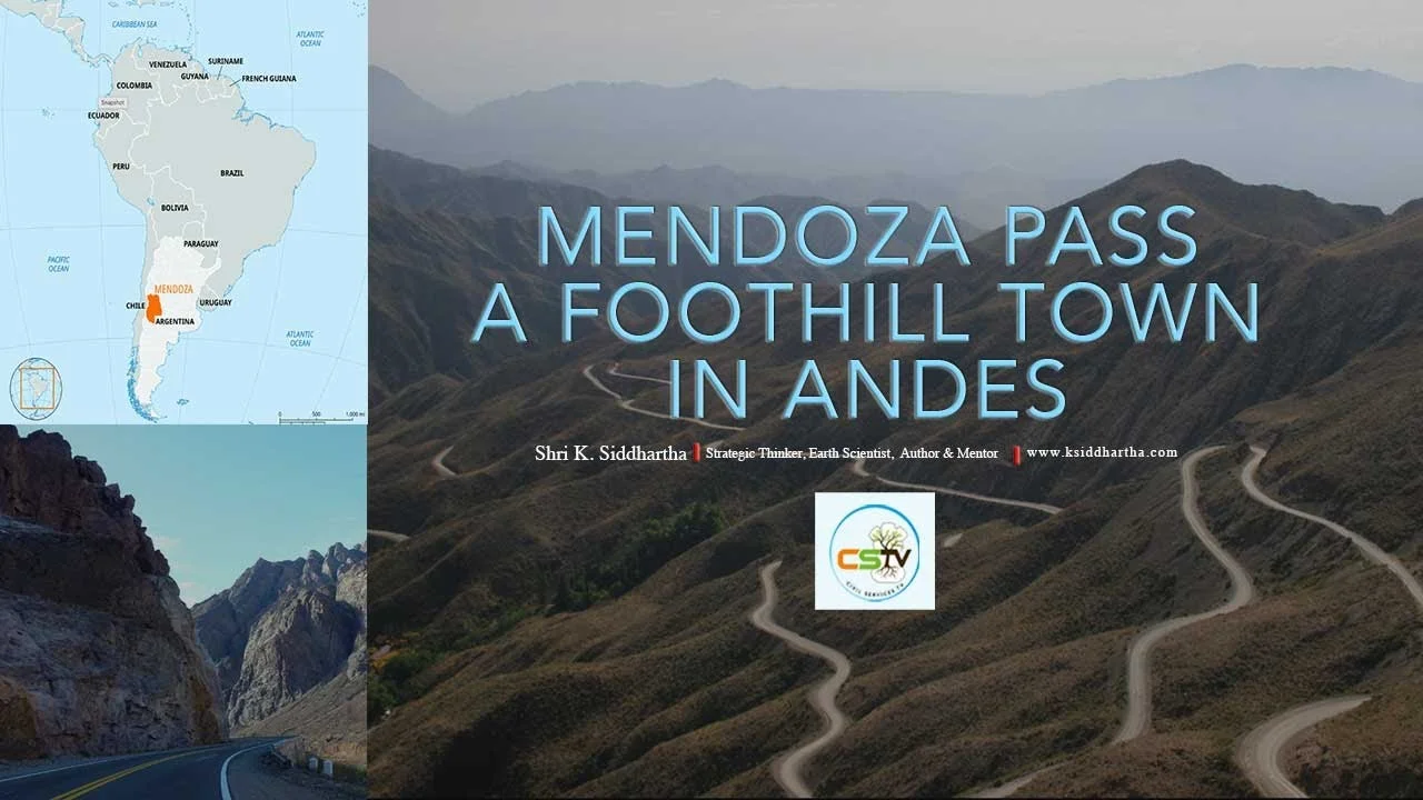 MENDOZA PASS A FOOTHILL TOWN IN ANDES | Geography Through Map | GTM