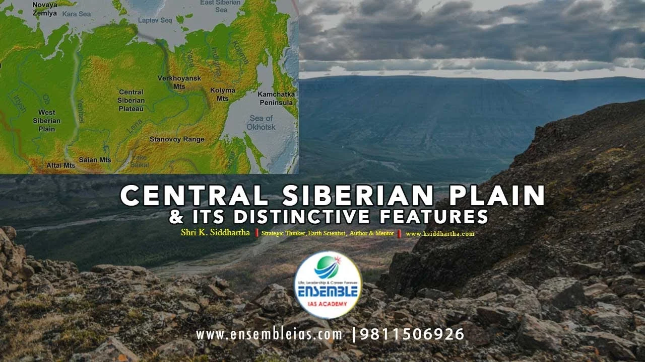 CENTRAL SIBERIAN PLAIN ITS DISTINCTIVE FEATURES | Geography Through Map | GTM