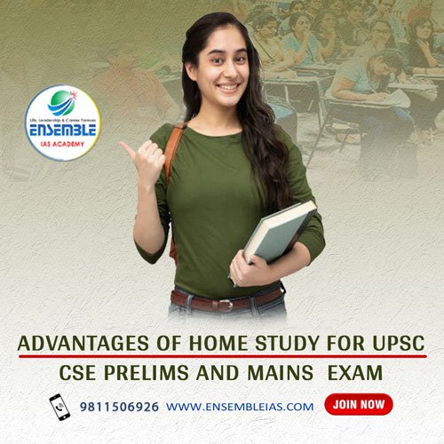 ADVANTAGES OF HOME STUDY FOR UPSC