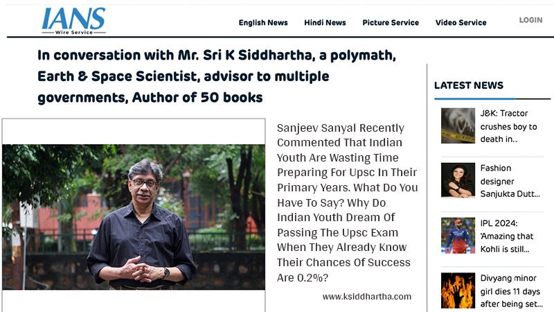 In conversation with Mr. Shri K. Siddhartha | IANS NEWS DESK